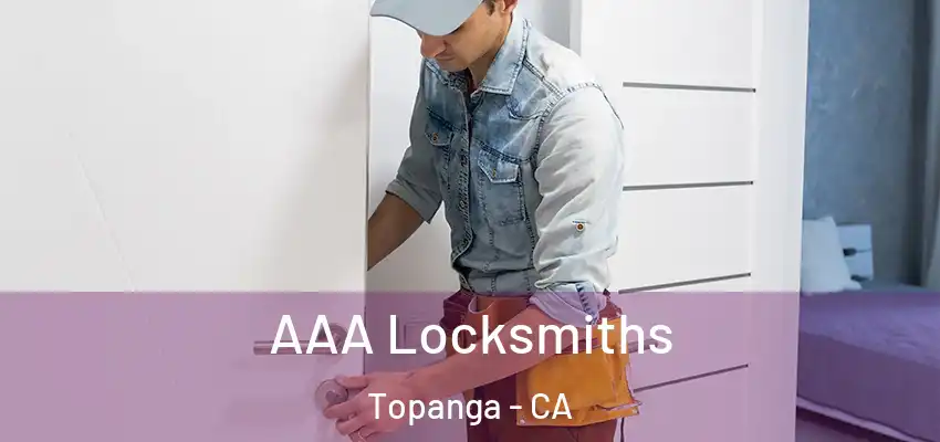  AAA Locksmiths Topanga - CA