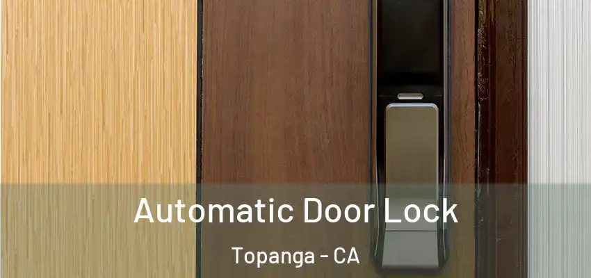  Automatic Door Lock Topanga - CA