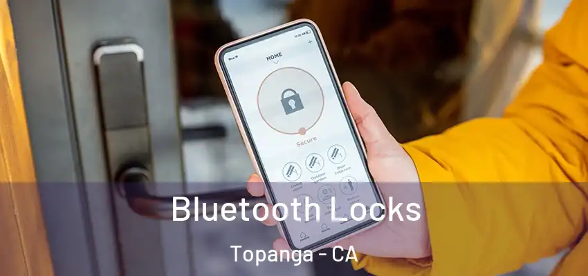  Bluetooth Locks Topanga - CA