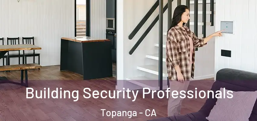  Building Security Professionals Topanga - CA