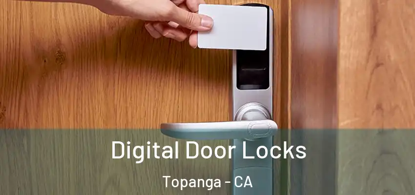  Digital Door Locks Topanga - CA