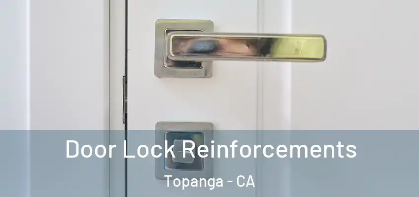  Door Lock Reinforcements Topanga - CA