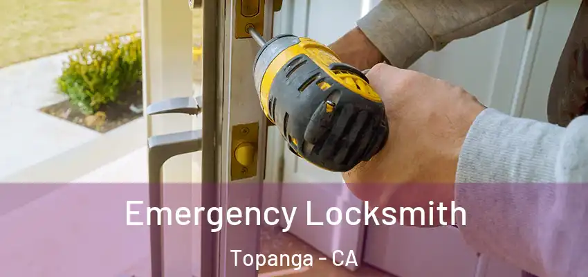  Emergency Locksmith Topanga - CA