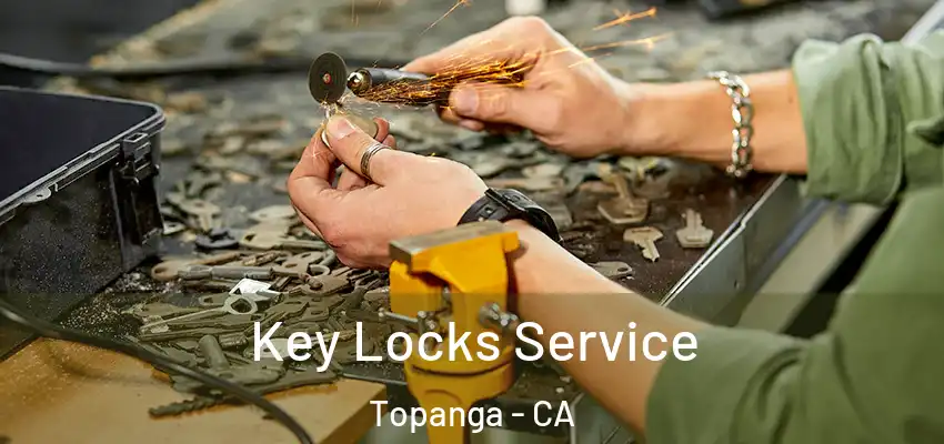  Key Locks Service Topanga - CA