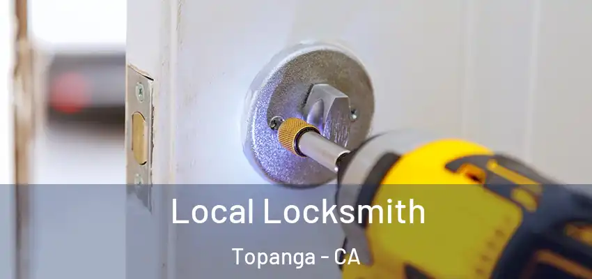  Local Locksmith Topanga - CA