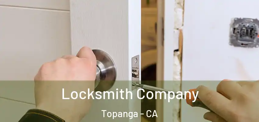  Locksmith Company Topanga - CA