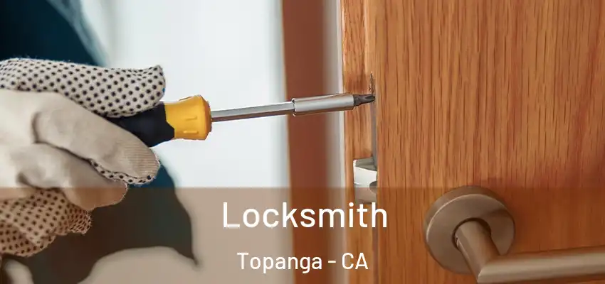 Locksmith Topanga - CA