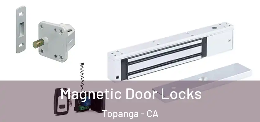  Magnetic Door Locks Topanga - CA