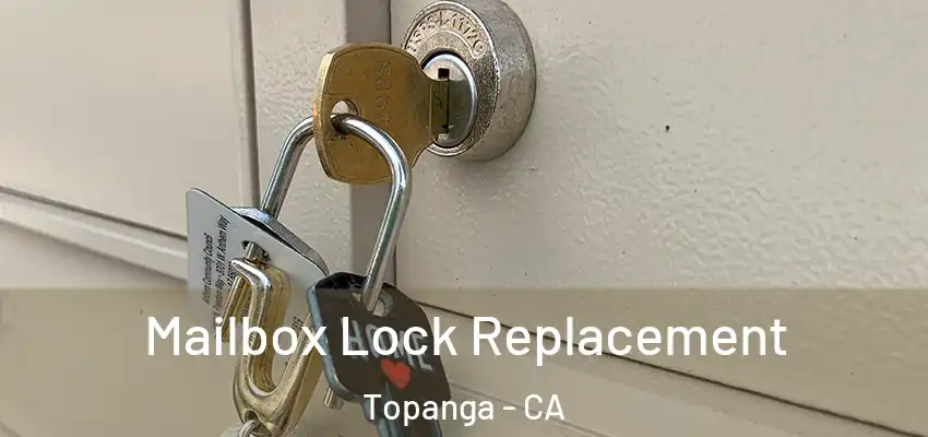  Mailbox Lock Replacement Topanga - CA