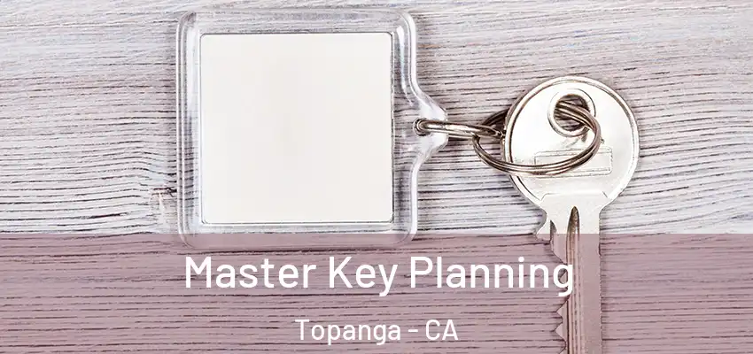  Master Key Planning Topanga - CA