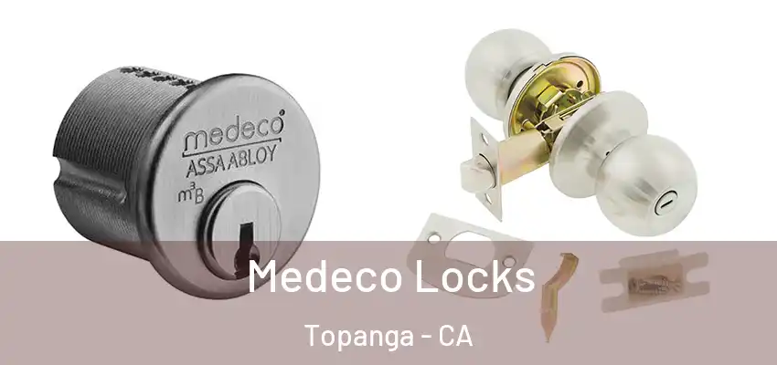  Medeco Locks Topanga - CA
