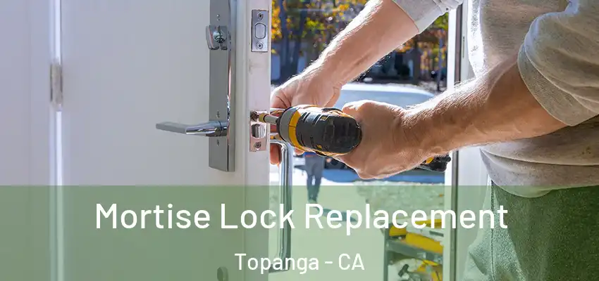  Mortise Lock Replacement Topanga - CA