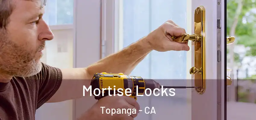  Mortise Locks Topanga - CA