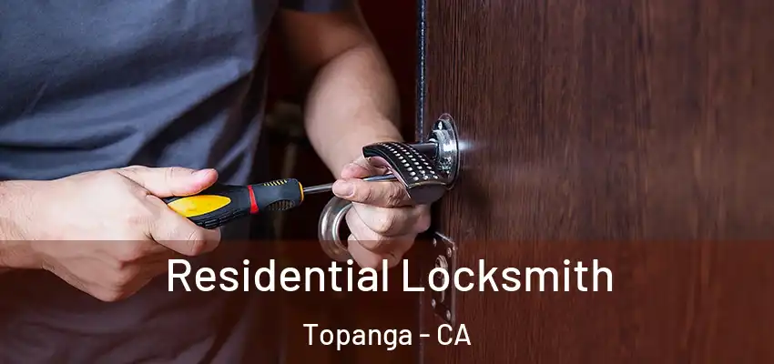  Residential Locksmith Topanga - CA