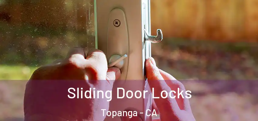  Sliding Door Locks Topanga - CA