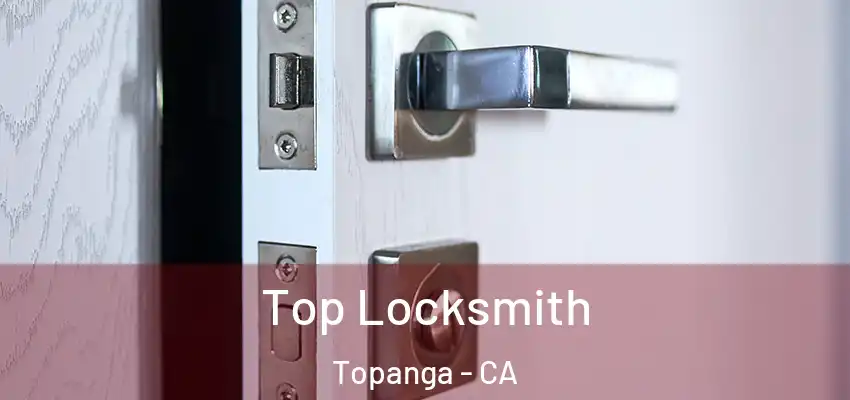  Top Locksmith Topanga - CA