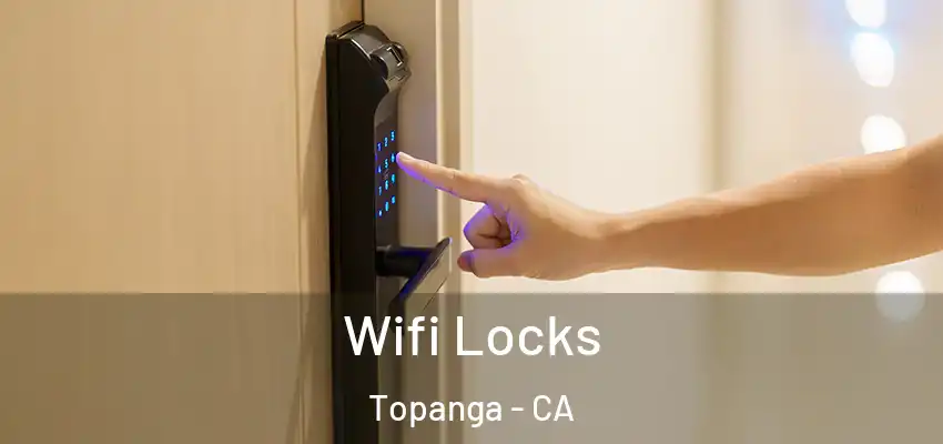  Wifi Locks Topanga - CA